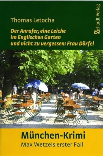 Der Anrufer, eine Leiche im Englischen Garten und nicht zu vergessen: Frau Dörfel. - München-Krim...