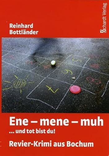 9783898413695: Ene - mene - muh: ... und tot bist du. Revier-Krimi aus Bochum