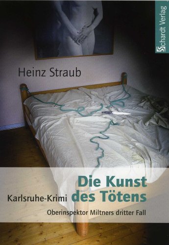 Beispielbild fr Die Kunst des Ttens: Oberinspektor Miltners dritter Fall. Karlsruhe-Krimi zum Verkauf von Gabis Bcherlager