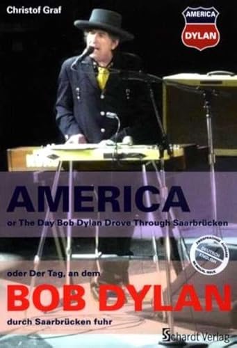 9783898415460: AMERIKA - oder Der Tag an dem Bob Dylan durch Saarbrcken fuhr / AMERICA - or The Day Bob Dylan Drove Through Saarbrcken