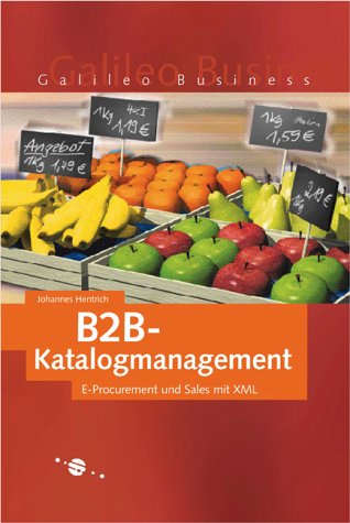 B2B-Katalogmanagement - E-Procurement und Sales mit XML