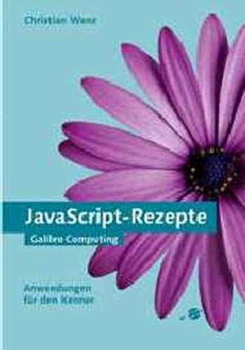 Stock image for JavaScript-Rezepte - Anwendungen fr den Kenner, mit CD (Galileo Computing) for sale by medimops
