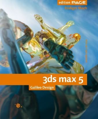 Stock image for 3ds max: Grundlagen und Praxiswissen (Galileo Design) for sale by medimops