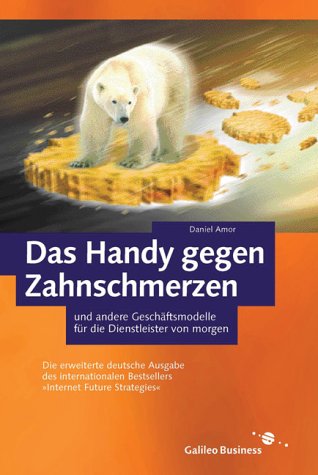 Imagen de archivo de Das Handy gegen Zahnschmerzen und andere Geschftsmodelle fr die Dienstleister von morgen. a la venta por Antiquariat Herrmann