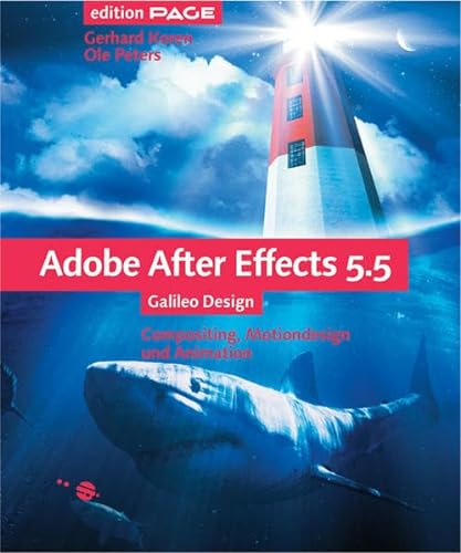 9783898422253: Adobe After Effects 5.5: 4c, mit CD-ROM und Poster zu den Tastenkrzeln: Compositing, Motiondesign und Animation