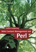 Stock image for Web Content Management mit Perl (Galileo Computing) [Gebundene Ausgabe] von Christian Hahn WCM Perl Programmierung internet world HTML CGI Embperl Template-Engine Library Session-Management Redaktionssystem WAP-Zugriff Mailinglisten-Manager XML Schnittstellen Content-Quellen Apache-Module mod_perl Audio- und Bilddatenbanken Quellcode Bilddatenbank Audio-Datenbank for sale by BUCHSERVICE / ANTIQUARIAT Lars Lutzer