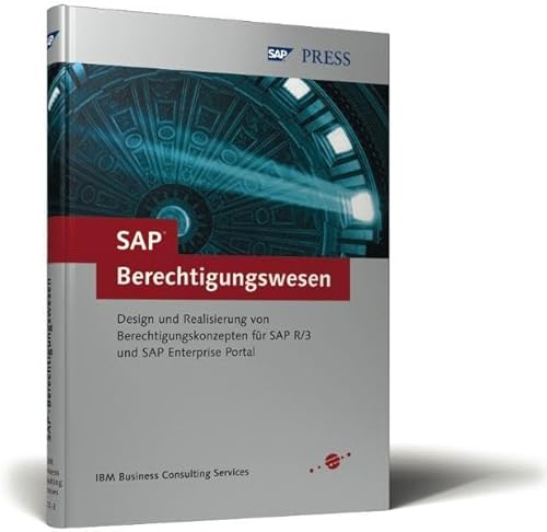 Stock image for SAP-Berechtigungswesen: Design und Realisierung von Berechtigungskonzepten für SAP R/3 und SAP Enterprise Portal (SAP PRESS) IBM Business Consulting Services for sale by tomsshop.eu