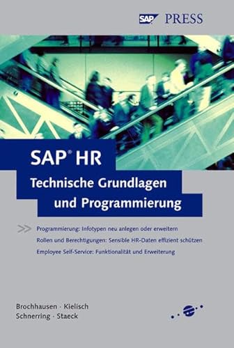 Imagen de archivo de SAP HR   Technische Grundlagen und Programmierung (Gebundene Ausgabe) von Ewald Brochhausen (Autor), Jrgen Kielisch (Autor), Jrgen Schnerring Jens Staeck Programmierung: Infotypen neu anlegen oder erweitern Rollen und Berechtigungen: Sensible HR-Daten effizient schtzen Employee Self-Service: Funktionalitt und Erweiterung Datenstrukturen von SAP HR kundenspezifische Anpassungen Applikationen Reports erstellen Rollen- und Berechtigungskonzept Internet-Technologien in HR Employee Self-Service Release R/3 Enterprise R/3 Bibliothek logische Datenbanken PNP PCH Infotypentwicklung Abfrage im Abrechnungsschema via Operationen strukturelle Berechtigungsvergabe HR Datenmodell Implementierung von Webservices HR Entwicklung Entwickler im HR Umfeld Personalwirtschaft SAP-Customizing SAP-Personalwirtschaft SAP PRESS SAP-Programmierung Personalwesen Human Resources a la venta por BUCHSERVICE / ANTIQUARIAT Lars Lutzer