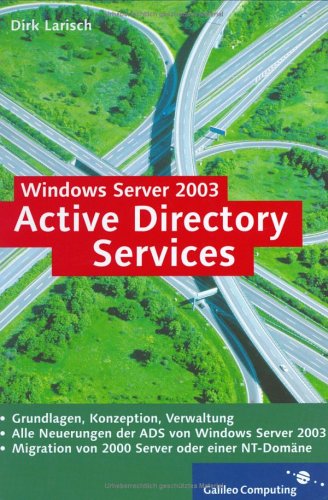 Beispielbild fr Windows Server 2003 Active Directory Services (Gebundene Ausgabe) von Dirk Larisch zum Verkauf von BUCHSERVICE / ANTIQUARIAT Lars Lutzer