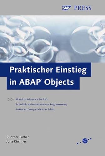 Stock image for Praktischer Einstieg in ABAP Objects (Gebundene Ausgabe) von Gnther Frber (Autor), Julia Kirchner Reuse Library ABAP-Programmierung ABAP-Entwicklung Prozedurale Sprachelemente Objektorientierte Programmierung Datenbankzugriffe Benutzeroberflchen Programmierrichtlinien for sale by BUCHSERVICE / ANTIQUARIAT Lars Lutzer