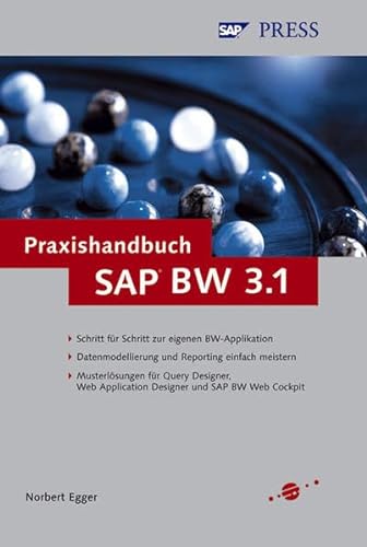 Stock image for Praxishandbuch SAP BW 3.1: Datenmodellierung und Reporting einfach meistern - mit Musterlsungen fr Query Designer, Web Application Designer und SAP BW Web Cockpit (SAP PRESS) for sale by medimops