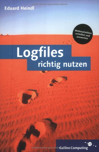 Beispielbild fr Logfiles richtig nutzen. Webstatistiken erstellen und auswerten Webstatistiken Informatik Web Internet EDV Statistik Web Development Webmaster Dr. Eduard Heindl Informatik Webstatistik Internet EDV Statistik Web Development Webmaster Administrator zum Verkauf von BUCHSERVICE / ANTIQUARIAT Lars Lutzer