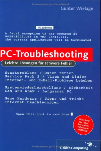 Stock image for PC-Troubleshooting: Leichte Lsungen fr schwere Fehler (Galileo Computing) [Gebundene Ausgabe] von Gunter Wielage for sale by BUCHSERVICE / ANTIQUARIAT Lars Lutzer