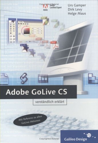 Stock image for Adobe GoLive CS verstndlich erklrt (Galileo Design) von Urs Gamper (Autor), Dirk Levy (Autor), Helge Maus for sale by BUCHSERVICE / ANTIQUARIAT Lars Lutzer