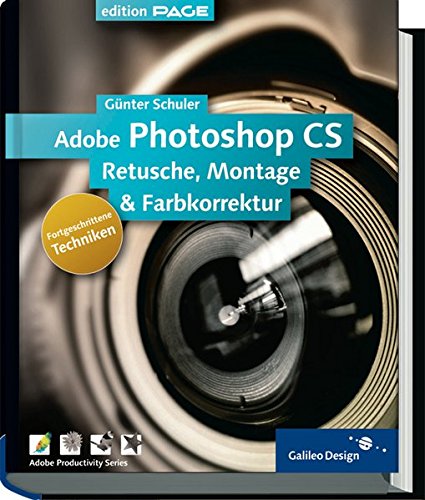 Imagen de archivo de Adobe Photoshop CS - Fortgeschrittene Techniken: Komplett in Farbe: Retusche, Montage und Farbkorrektur (Galileo Design) a la venta por medimops