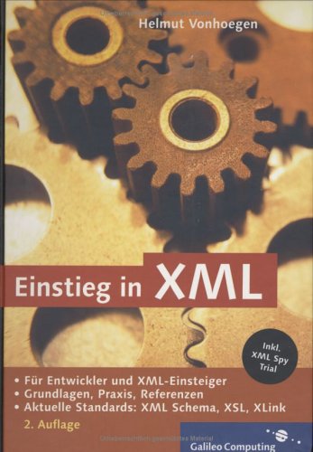 Stock image for Einstieg in XML: Aktuelle Standards: XML Schema, XSL, XLink (Galileo Computing) for sale by medimops