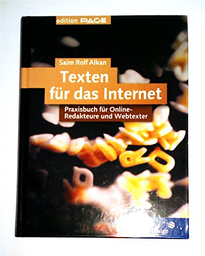 Texten für das Internet: Praxisbuch für Online-Redakteure und Webtexter