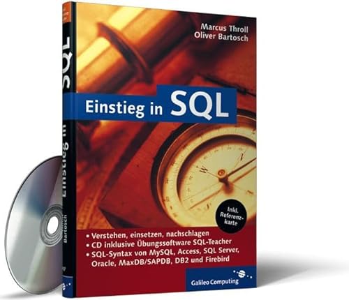 Stock image for Einstieg in SQL: SQL-Syntax von MySQL, Access, SQL Server, Oracle, MaxDB/SAPDB, DB2 und Firebird (Galileo Computing) for sale by medimops