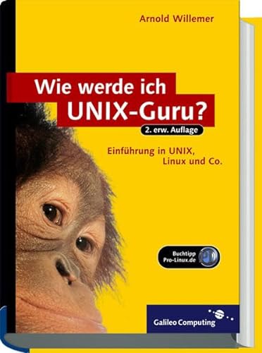 Stock image for Wie werde ich UNIX-Guru?: Einstieg in UNIX, Linux, SUSE, BSD, Mac OS X und Solaris (Galileo Computing) for sale by medimops