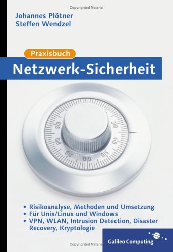 Stock image for Praxisbuch Netzwerk-Sicherheit: VPN, WLAN, Intrusion Detection, Disaster Recovery, Kryptologie, fr UNIX/Linux und Windows (Galileo Computing) for sale by medimops