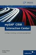 Stock image for mySAP CRM Interaction Center: Grundlagen, Anwendungs- und Erweiterungsmglichkeiten (SAP PRESS) for sale by medimops