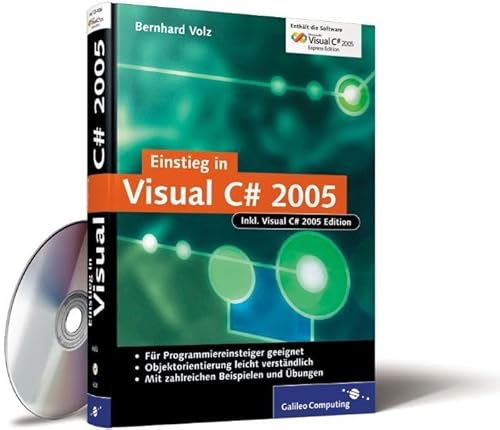 Einstieg in Visual C# 2005: Visual Studio 2005 Express Edition (+ 1 CD-ROM). (= Galileo Computing). - Volz, Bernhard