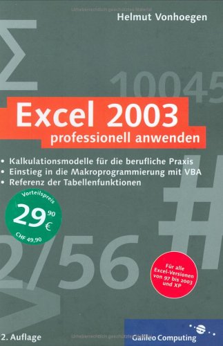 9783898427364: Excel 2003 professionell anwenden: Kalkulationsmodelle fr die berufliche Praxis, Referenz der Tabellenfunktionen, Einstieg in VBA (Galileo Computing)