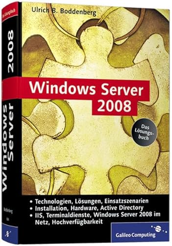 Beispielbild fr Windows Server 2008: Technologie, Lsungen, Einsatzszenarien. Installation, Hardware, Active Directory. IIS, Terminaldienste, Longhorn im Netz, Hochverfgbarkeit (Gebundene Ausgabe) von Ulrich B. Boddenberg zum Verkauf von BUCHSERVICE / ANTIQUARIAT Lars Lutzer