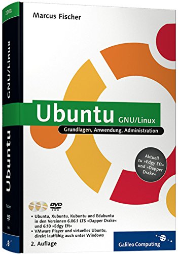 9783898428484: Ubuntu GNU/Linux. Grundlagen, Anwendung, Administration. Aktuell zu ""Edgy Eft"" und ""Dapper Drake"". Mit 2 DVDs.