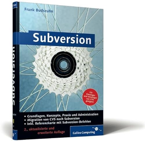 Subversion: Einführung in das Versionsmanagement-System, Konzepte, Praxis und Administration von Subversion (Galileo Computing)