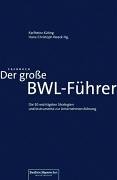 9783898430852: Der groe BWL-Fhrer: Die 50 wichtigsten Strategien und Instrumente zur Unternehmensfhrung