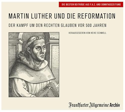 Beispielbild fr Martin Luther und die Reformation: Der Kampf um den rechten Glauben vor 500 Jahren zum Verkauf von medimops