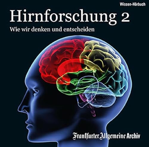 Hirnforschung 2 Wie wir denken und entscheiden - Frankfurter Allgemeine ArchivHans Peter Trötscher und Olaf Pessler