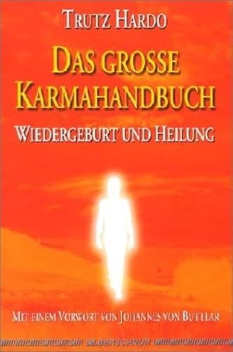 Das grosse Karma-Handbuch : Wiedergeburt und Heilung. Mit einem Vorw. von Johannes von Buttlar