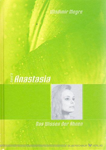 Beispielbild fr Anastasia . Das Wissen der Ahnen. zum Verkauf von Antiquariat Bcherkeller