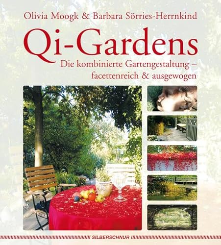 Beispielbild fr Qi-Gardens Die kombinierte Gartengestaltung - facettenreich & ausgewogen: Grten gestalten mit Feng Shui zum Verkauf von medimops