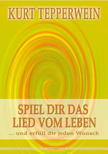 Beispielbild fr Spiel dir das Lied vom Leben. .und erfll dir jeden Wunsch zum Verkauf von medimops