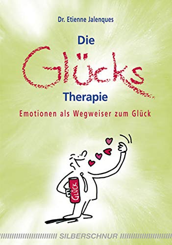 Beispielbild fr Die Glckstherapie: Emotionen als Wegweiser zum Glck zum Verkauf von Ettlinger BUCHFLOHMARKT