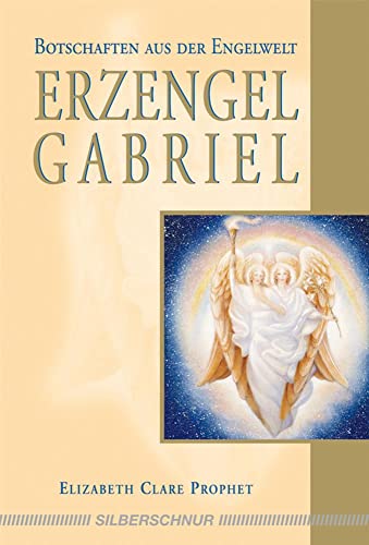9783898452076: Erzengel Gabriel: Botschaften aus der Engelwelt