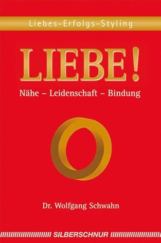 Beispielbild fr Liebe!: Nhe - Leidenschaft - Bindung zum Verkauf von medimops