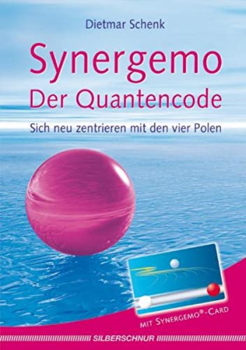 Stock image for Synergemo - Der Quantencode: Sich neu zentrieren mit den 4 Polen for sale by medimops