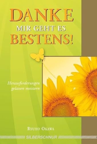 Danke, mir geht es bestens!: Herausforderungen gelassen meistern (9783898453295) by Okawa, Ryuho