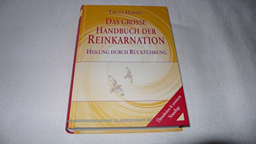 Beispielbild fr Das groe Handbuch der Reinkarnation: Heilung durch Rckfhrung zum Verkauf von medimops