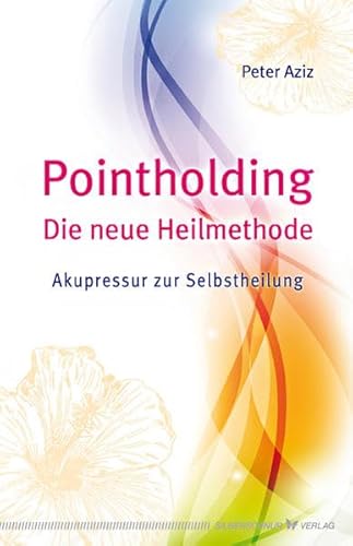 Beispielbild fr Pointholding - Die neue Heilmethode. Akupressur zur Selbstheilung zum Verkauf von medimops