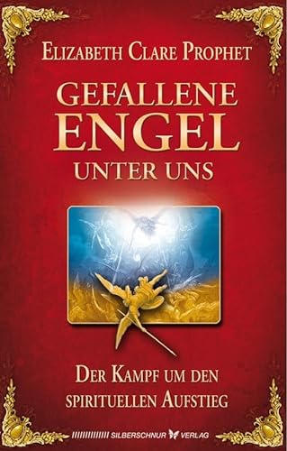 9783898453745: Gefallene Engel - Der Kampf um den spirituellen Aufstieg