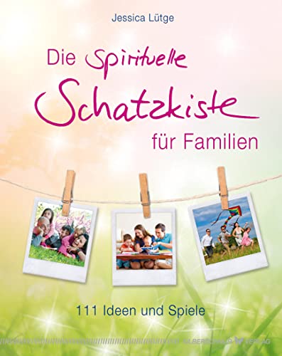 Stock image for Die spirituelle Schatzkiste fr Familien - 111 Ideen und Spiele for sale by medimops