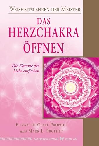 9783898454025: Das Herzchakra ffnen: Die Flamme der Liebe entfachen