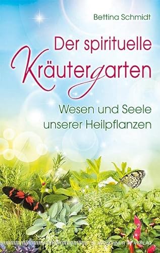 Beispielbild fr Der spirituelle Krutergarten: Wesen und Seele unserer Heilpflanzen zum Verkauf von medimops
