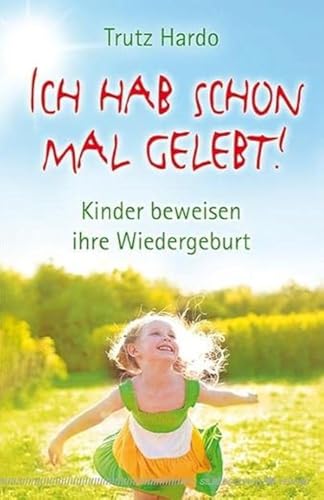 Beispielbild fr Ich hab schon mal gelebt! Kinder beweisen ihre Wiedergeburt zum Verkauf von medimops