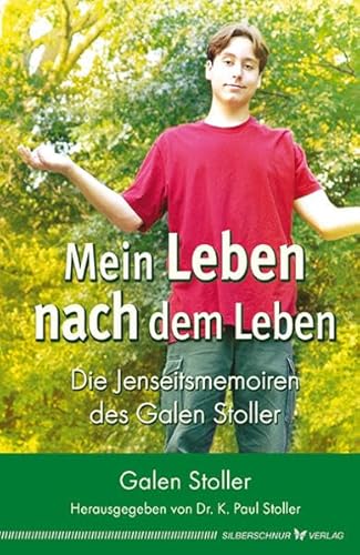 9783898454643: Mein Leben nach dem Leben: Die Jenseitsmemoiren des Galen Stoller